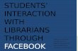 34 students' interaction with librarians through facebook