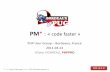 PM : code faster