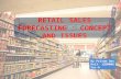 RETAIL SALES FORECASTING : CONCEPT AND ISSUES