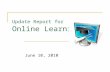 Update Report for Online Learning - 2010
