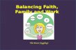 Balancing faith, family and work