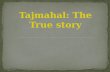 Tajmahal: the true story
