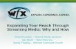 WFX Session W10 - Expanding Your Reach Through Streaming Media