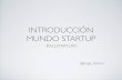 Introducción mundo startup - #ALLSTARTUP4
