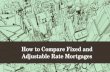 How to compare fixed and adjustable rate mortgages