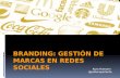 Branding - Gestión de marcas en redes sociales (Abril 2014)