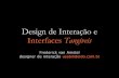 Design de Interação e Interfaces Tangíveis