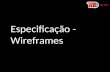 Especificação - Wireframe