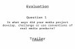 A2 Media Studies Evaluation - Question 1