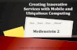 Creating Innovative Services with Mobile and Ubiquitous Computing