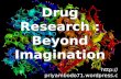 Drug research   beyond imagination