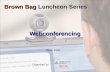 Brown Bag Lunch - Webconferencing