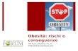 Obesità fattori di rischio e conseguenze
