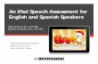 An Ipad Speech Assessment for English and Spanish Speakers