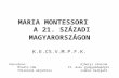 Mária Montessori a 21.századi Magyarországon