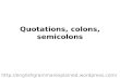 Quotations, colons, semicolons