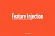 Feature Injection - Descobrindo e entregando valor testável