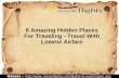 8 Amazing Hidden Places For Traveling - Travel With Lowest Airfare