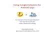 Using Google Datastore for your Android app