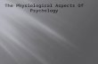 The physiological aspects of psychology