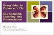 Using Video to Flip ESL Speaking, Listening, and Pronunciation