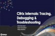 Citrix Internals: Tracing, Debugging & Troubleshooting