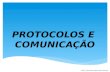 Aula 11   protocolos e comunicação