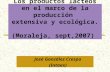Los productos lácteos en el marco de la producción extensiva y ecológica. (Moraleja, sept,2007) José González Crespo (Intaex)