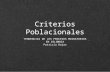 Criterios Poblacionales TENDENCIAS DE LOS PROCESOS MIGRATORIOS EN COLOMBIA Patricia Rojas TENDENCIAS DE LOS PROCESOS MIGRATORIOS EN COLOMBIA Patricia Rojas.