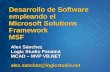 Desarrollo de Software empleando el Microsoft Solutions Framework MSF Alex Sánchez Logic Studio Panamá MCAD – MVP VB.NET alex.sanchez@logicstudio.net.