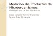 Medición de Productos de Microorganismos Microbiología de los Alimentos Jesús Ignacio Tanino Gutiérrez Sergio Díaz Almanza.