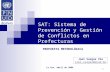 1 SAT: Sistema de Prevención y Gestión de Conflictos en Prefecturas PROPUESTA METODOLÓGICA Joel Vargas Via joel.vargas@pnud.bo joel.vargas@pnud.bo La Paz,