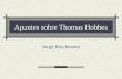 Apuntes sobre Thomas Hobbes Jorge Riechmann. 12/02/2014Hobbes2 Hobbes en la historia inglesa Thomas Hobbes (1588-1679) vive en un tormentoso período de.