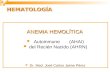 HEMATOLOGÍA ANEMIA HEMOLÍTICA Autoinmune (AHAI) del Recién Nacido (AHRN) Dr. Med. José Carlos Jaime Pérez.