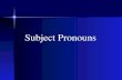 Subject Pronouns Yo = I Tú - you (familiar) Usted - you (formal)