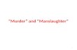 Murder and manslaughter