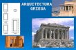 ARQUITECTURA GRIEGA. ETAPAS DEL ARTE GRIEGO Tres periodos históricos Tres periodos históricos 1. Arcaico: VIII – VII a.C. Se fijan los estilos arquitectónicos.