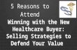 5 Reasons to Attend: Winning with the New Healthcare Buyer: Selling Strategies to Defend Your Value