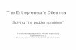 The Entrepreneurs Dilemma