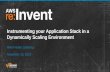 Instrumenting Application Stack in a Dynamically Scaling Environment (DMG212) | AWS re:Invent 2013