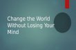 Lia Grimanis - How to change the world without losing your mind