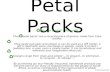 Petal Packs