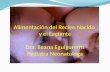 Alimentación del Recien Nacido y el Lactante Dra. Ileana Eguigurems Pediatra Neonatologa.