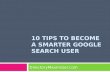 10 Tips to Become a Smarter Google Search User