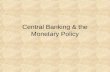 Central banking & the monetary policy
