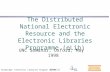 The Distributed National Electronic Resource and the Electronic Libraries Programme (eLib)