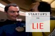 Startups Lie