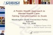 A Public Health Approach to Mental Health Care: Taking Transformation to Scale