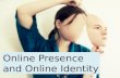 "Have You Googled Yourself?": Online Presence and Online Identity