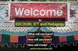 Welcome to EDC3100, ICT and Pedagogy